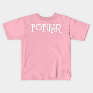 Popular Kids T-Shirt